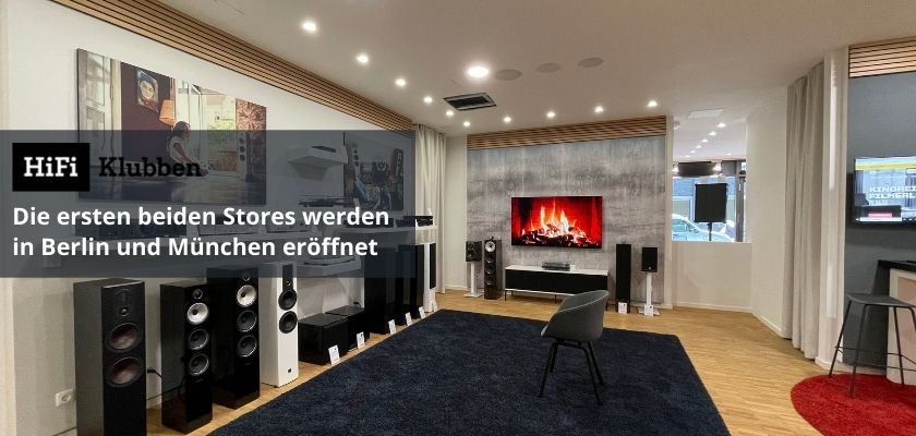 Die ersten beiden Stores von Hifi Klubben werden in Berlin und München eröffnet